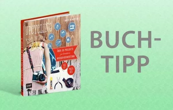 Buchtipp – Upcycling - Aus Alt Mach Neu - RAEMPEL